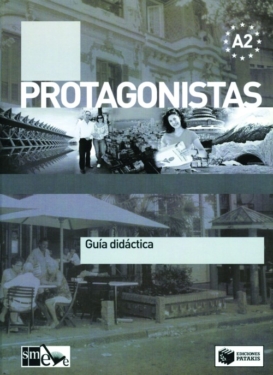 Protagonistas A2 – Guía didáctica