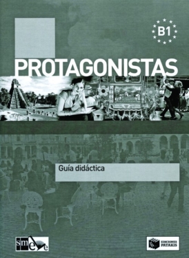 Protagonistas B1 – Guía didáctica